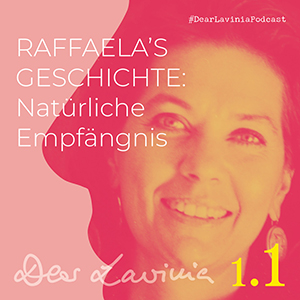 Raffaela’s Geschichte: Natürliche Empfängnis 1.1